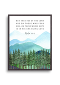 Christian giclee wall art print featuring a scenic landscape with mountains and trees, and the Bible verse quote from Psalm 33:18, "But the eyes of the LORD are on those who fear Him, on those whose hope is in His unfailing love". Exclusively designed and printed by Cocosoy Joy, New Zealand.
