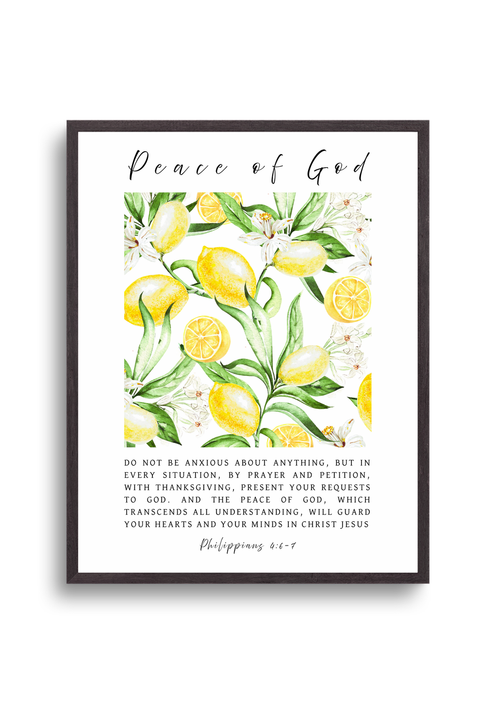 Christian giclee wall art print featuring Philippians 4:6-7, "Do not be anxious about anything, but in every situation, by prayer and petition, with thanksgiving, present your requests to GOD. And the peace of GOD, which transcends all understanding, will guard your hearts and your minds in CHRIST JESUS". Beautifully designed in bright and lively botanical lemon blossoms, fruits, and leaves. Made and printed in New Zealand. Available at Cocosoy Joy NZ.