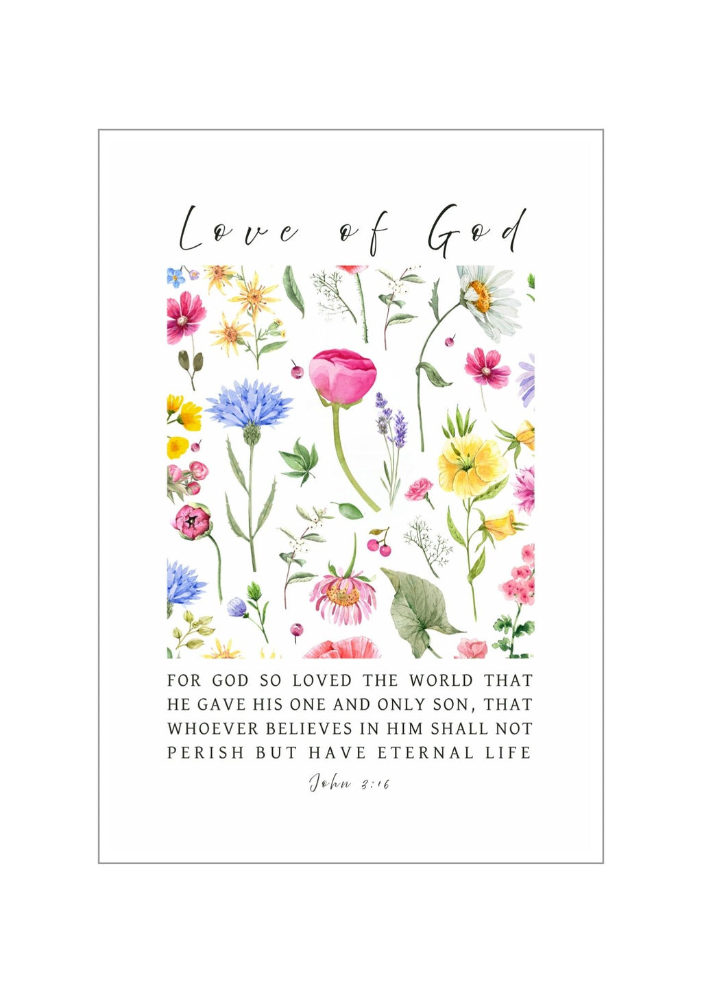 Christian giclee wall art print in beautiful botanical design of colourful wildflowers with the beloved John 3:16 verse, "For GOD so loved the world that He gave His one and only Son, that whoever believes in Him shall not perish but have eternal life". Made and printed in New Zealand. Available at Cocosoy Joy NZ.