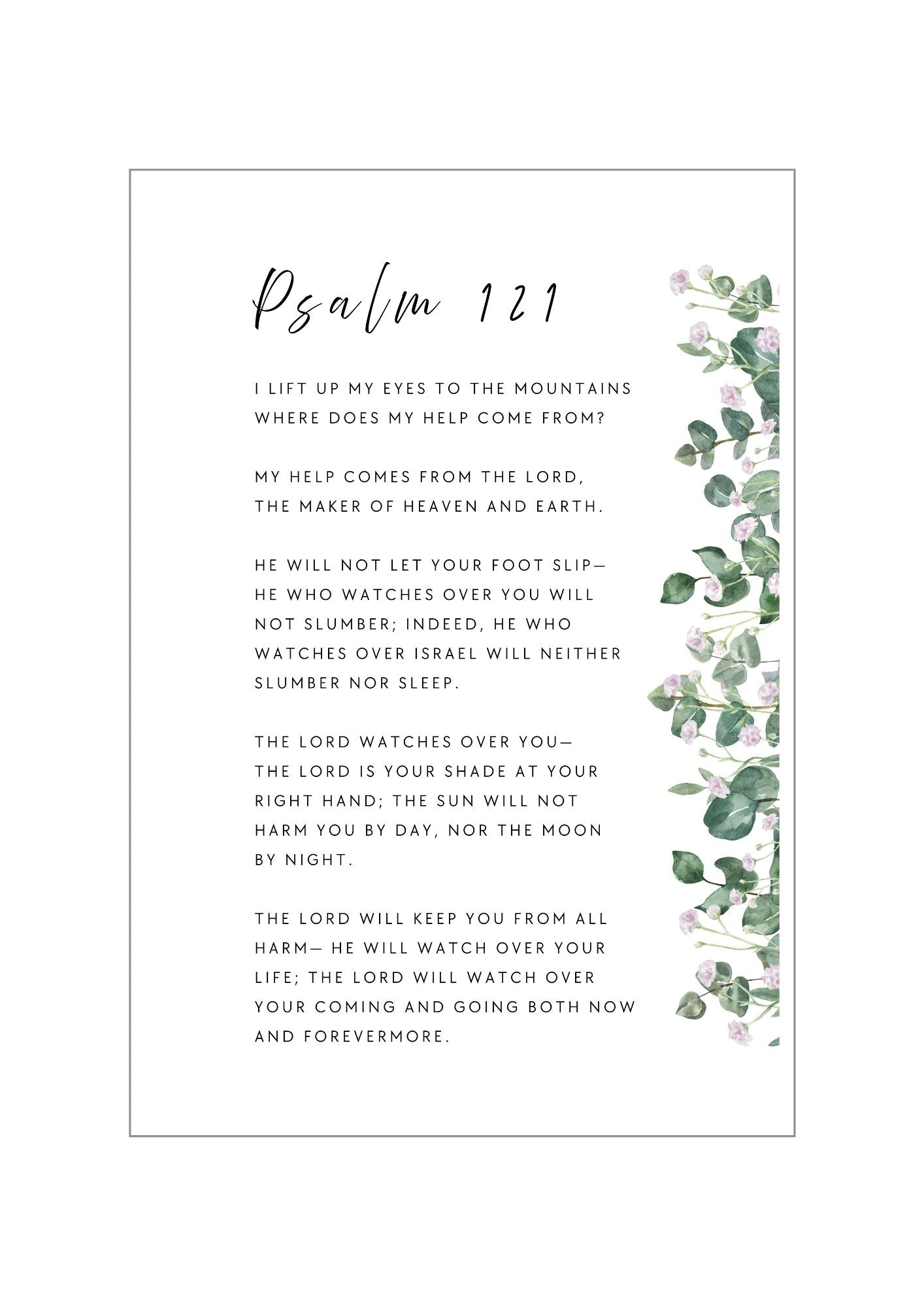 Bible verse giclee wall art print featuring Psalm 121 text with decorative eucalyptus and flowers on a white background, "I lift up my eyes to the mountains—where does my help come from? My help comes from the LORD, the Maker of heaven and earth". Made and printed in New Zealand. Exclusively available at Cocosoy Joy NZ. Perfect Christian gift and home decor.