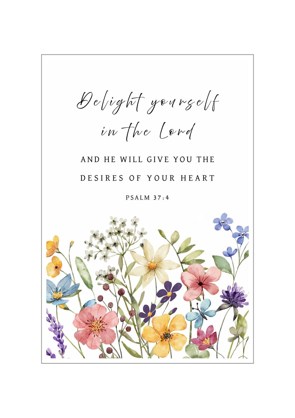 Christian art print featuring Psalm 37:4, "Delight yourself in the LORD and He will give you the desires of your heart", in watercolour botanical design of colourful wildflowers. Made and printed in New Zealand. Available at Cocosoy Joy NZ. Ideal for gifts and home decor.