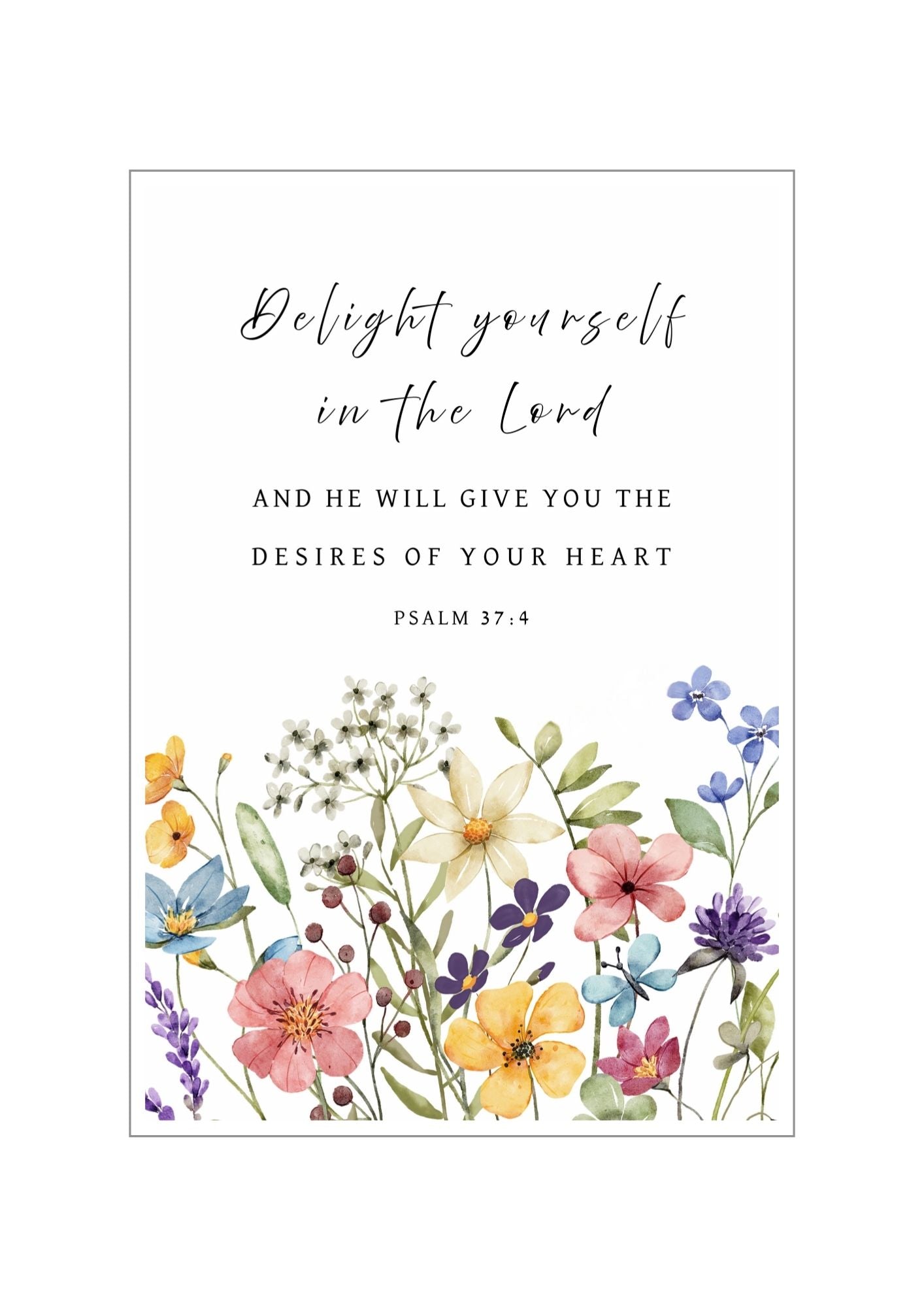 Christian art print featuring Psalm 37:4, "Delight yourself in the LORD and He will give you the desires of your heart", in watercolour botanical design of colourful wildflowers. Made and printed in New Zealand. Available at Cocosoy Joy NZ. Ideal for gifts and home decor.