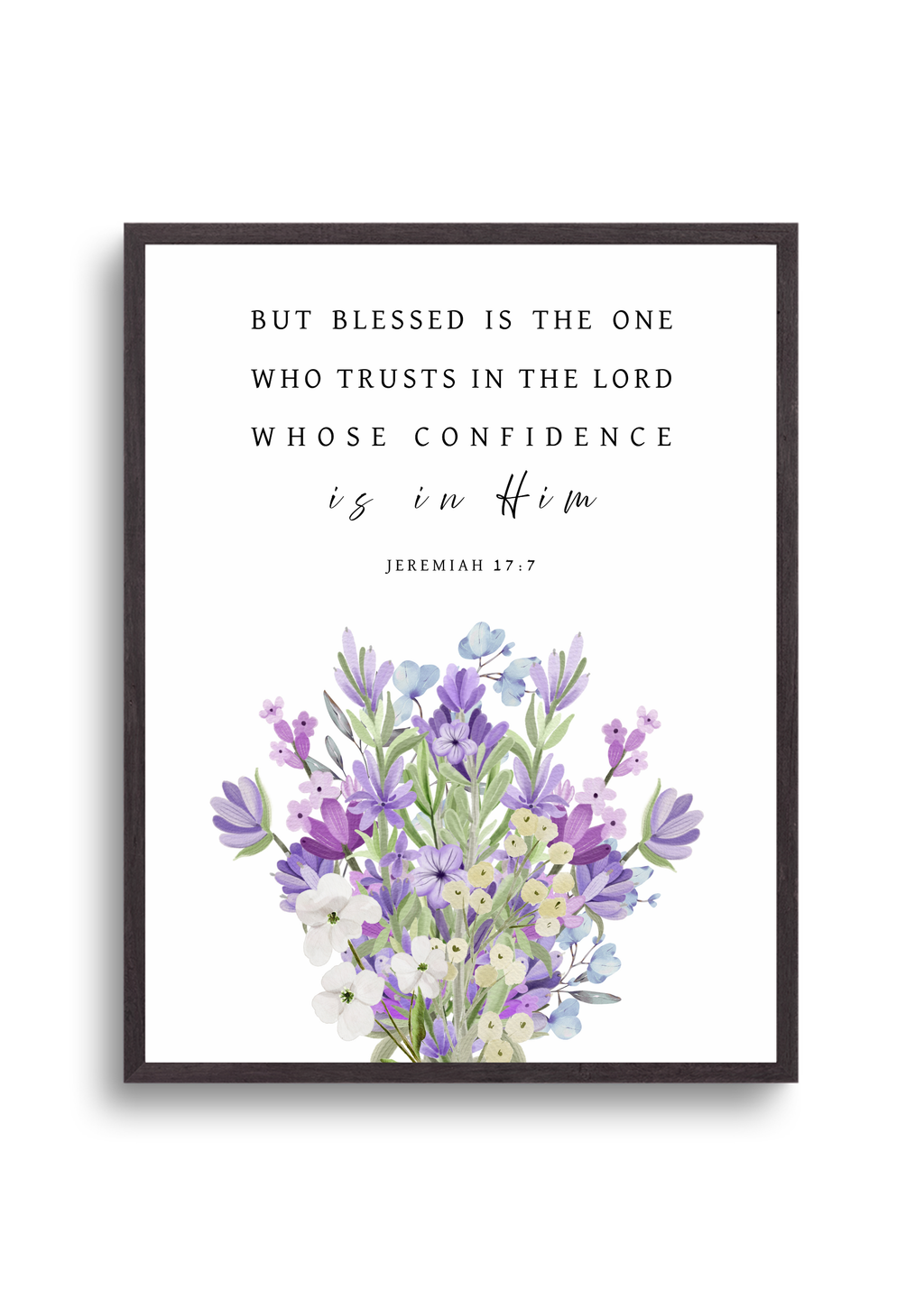 Christian giclee wall art print designed with a beautiful bouquet of lavenders and dainty flowers. Featuring the Bible verse, Jeremiah 17:7, "But blessed in the one who trusts in the LORD whose confidence is in Him". Made and printed in New Zealand. Available at Cocosoy Joy NZ. Perfect as gifts and home decor.