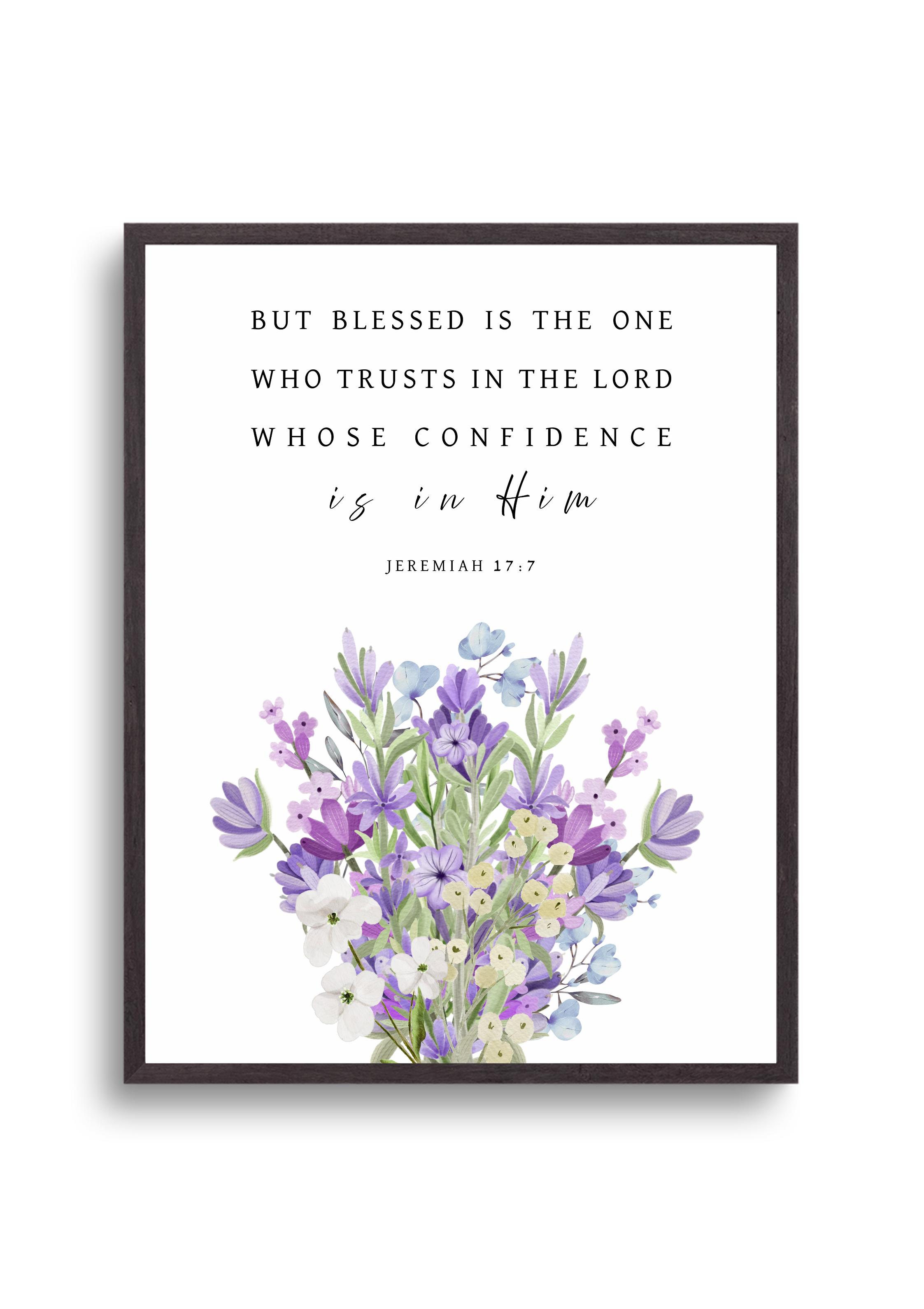 Christian giclee wall art print designed with a beautiful bouquet of lavenders and dainty flowers. Featuring the Bible verse, Jeremiah 17:7, "But blessed in the one who trusts in the LORD whose confidence is in Him". Made and printed in New Zealand. Available at Cocosoy Joy NZ. Perfect as gifts and home decor.