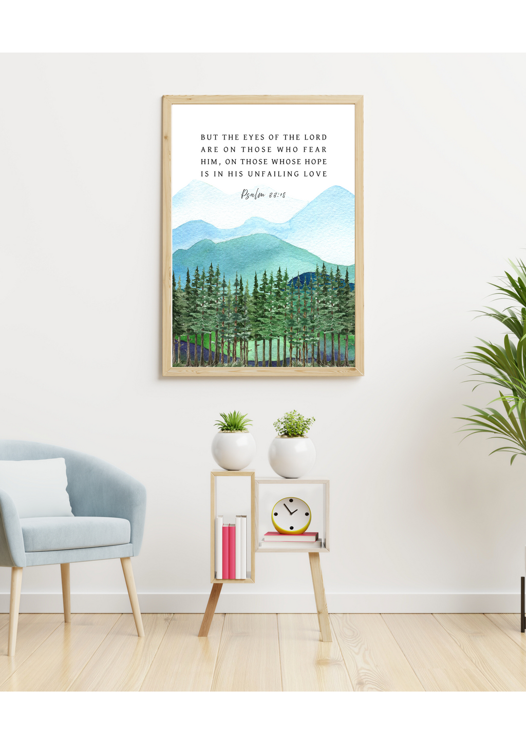 Christian giclee wall art print featuring a scenic landscape with mountains and trees, and the Bible verse quote from Psalm 33:18, "But the eyes of the LORD are on those who fear Him, on those whose hope is in His unfailing love". Exclusively designed and printed by Cocosoy Joy, New Zealand.