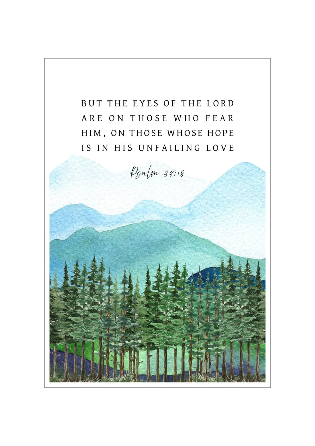 Christian giclee wall art print featuring a scenic landscape with mountains and trees, and the Bible verse quote from Psalm 33:18, "But the eyes of the LORD are on those who fear Him, on those whose hope is in His unfailing love". Made and printed in New Zealand. Exclusively available at Cocosoy Joy NZ.