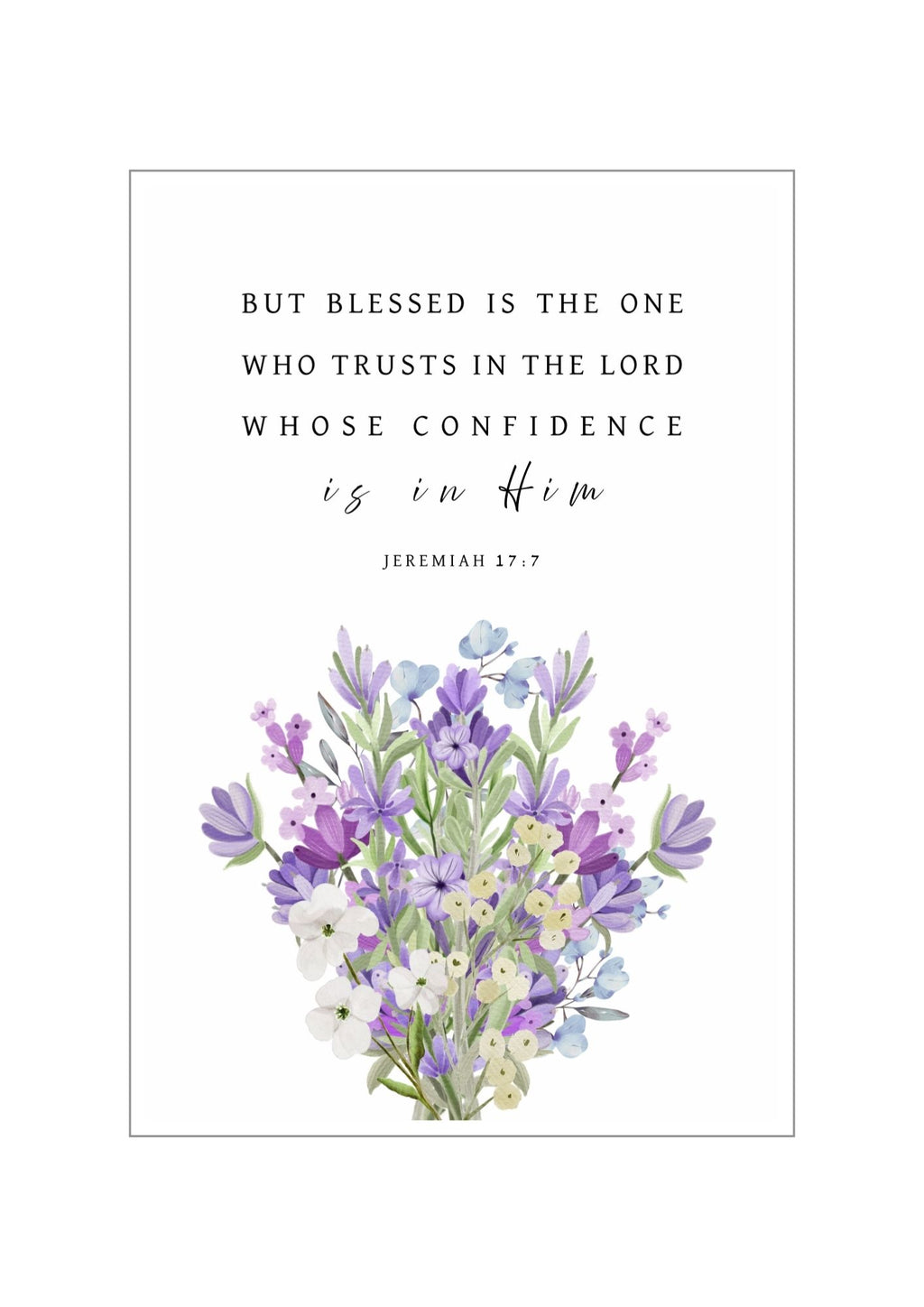 Christian giclee wall art print designed with a beautiful bouquet of lavender and dainty flowers. Featuring the Bible verse, Jeremiah 17:7, "But blessed is the one who trusts in the LORD whose confidence is in Him". Made and printed in New Zealand. Available at Cocosoy Joy NZ. Perfect as gifts and home decor.