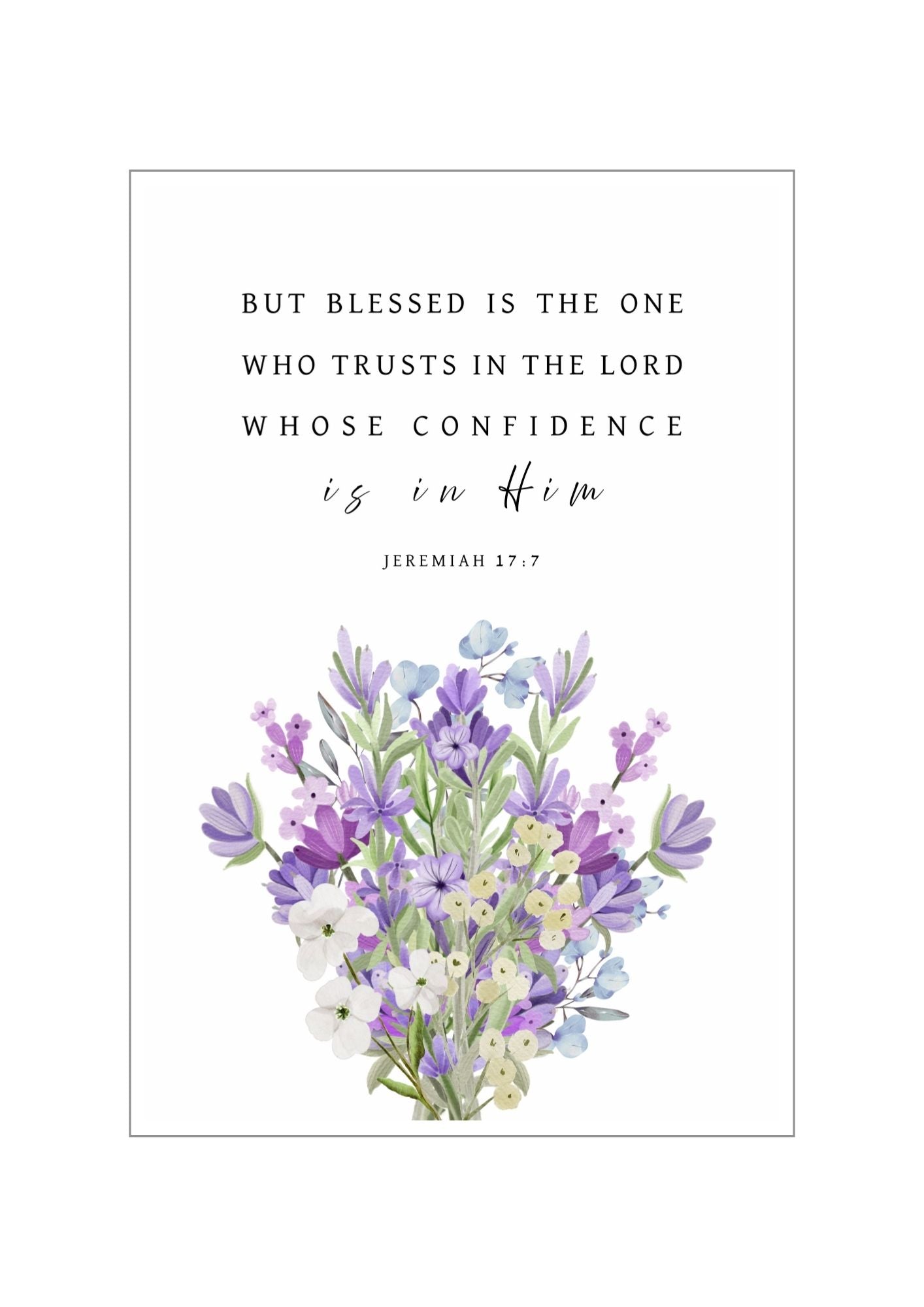 Christian giclee wall art print designed with a beautiful bouquet of lavender and dainty flowers. Featuring the Bible verse, Jeremiah 17:7, "But blessed is the one who trusts in the LORD whose confidence is in Him". Made and printed in New Zealand. Available at Cocosoy Joy NZ. Perfect as gifts and home decor.