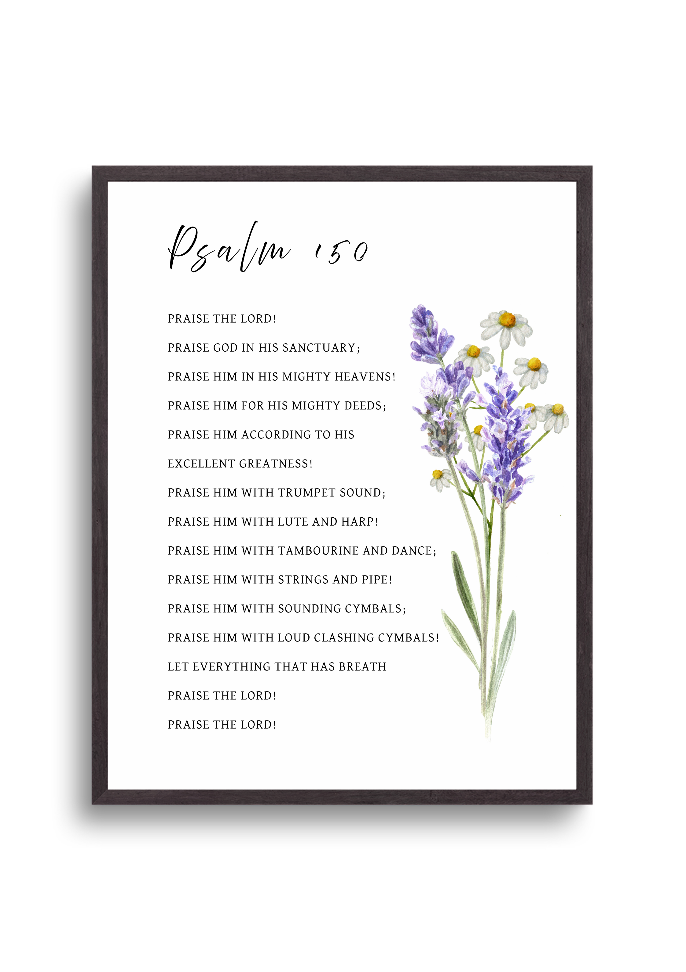 Psalm 150 Christian wall art print in beautiful botanical design of lavender and chamomile flowers - "Let everything that has breath praise the LORD". Made and printed in New Zealand. Exclusively available at Cocosoy Joy NZ. Perfect Christian gift and home decor.
