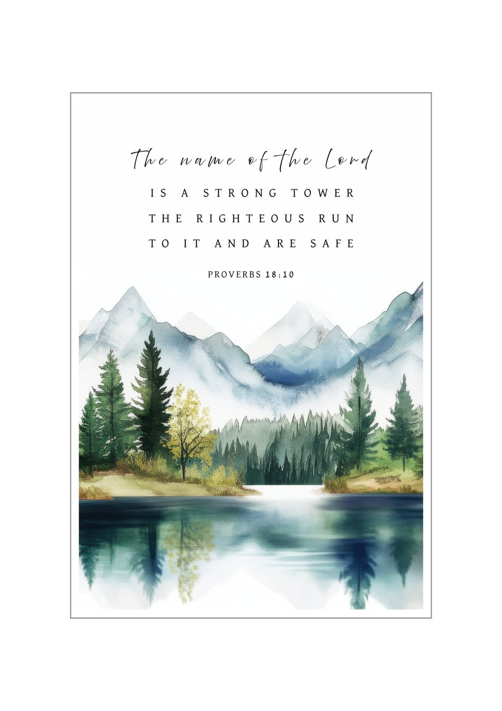 Christian giclee wall art print in scenic landscape with mountains, trees, and a tranquil lake, featuring Proverbs 18:10, "The name of the LORD is a strong tower, the righteous run to it and are safe". Made and printed in New Zealand. Available at  Cocosoy Joy NZ. Perfect gift and home decor.